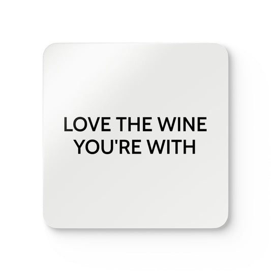 Love The Wine You're With - White Cork Back Coaster Set - iSAW Company