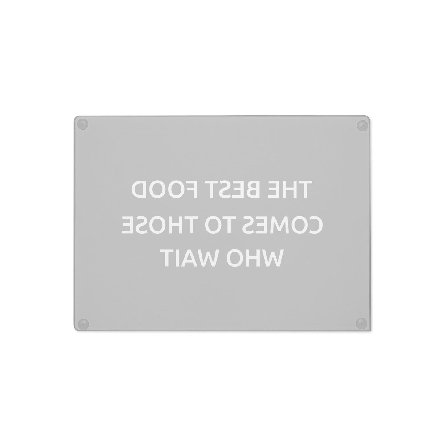 The Best Food Comes To Those Who Wait - Black Glass Cutting Board - iSAW Company