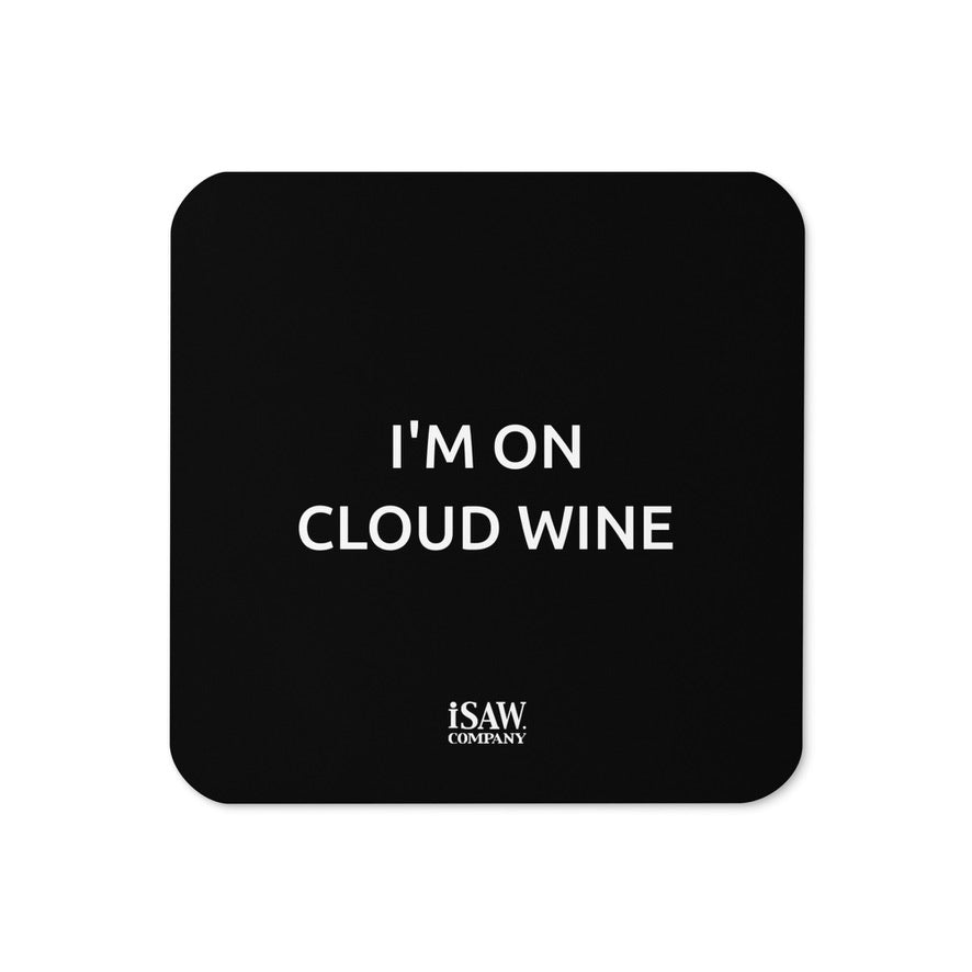 I'm On Cloud Wine - Black Cork Back Coaster - iSAW Company