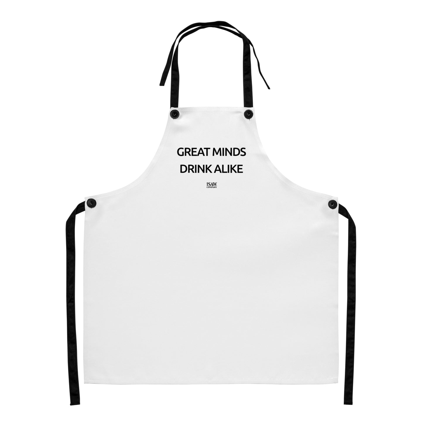 Great Minds Drink Alike - White Apron - iSAW Company