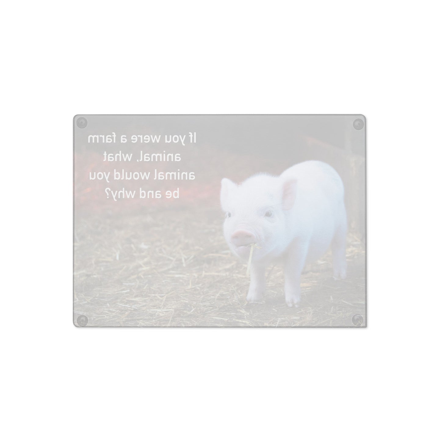 If You Were A Farm Animal - Glass Cutting Board - iSAW Company