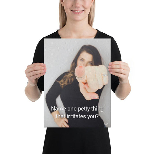 Name One Petty Thing That Irritates You - Canvas Print - iSAW Company