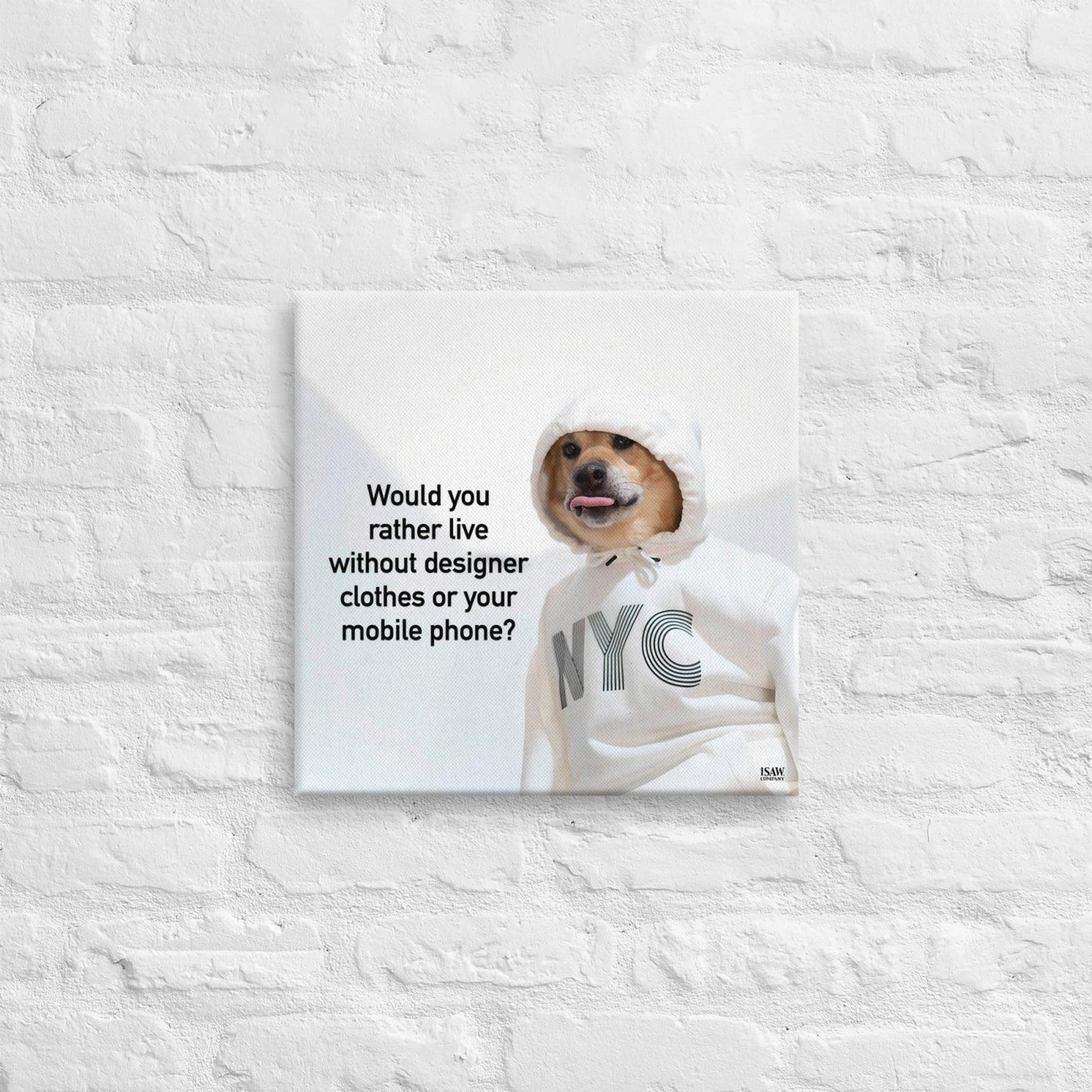 Would You Rather Live Without Designer Clothes or Your Mobile Phone - Canvas Print - iSAW Company
