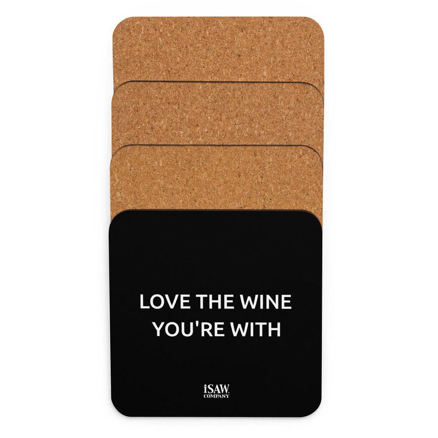 Love The Wine You're With - Black Cork Back Coaster - iSAW Company