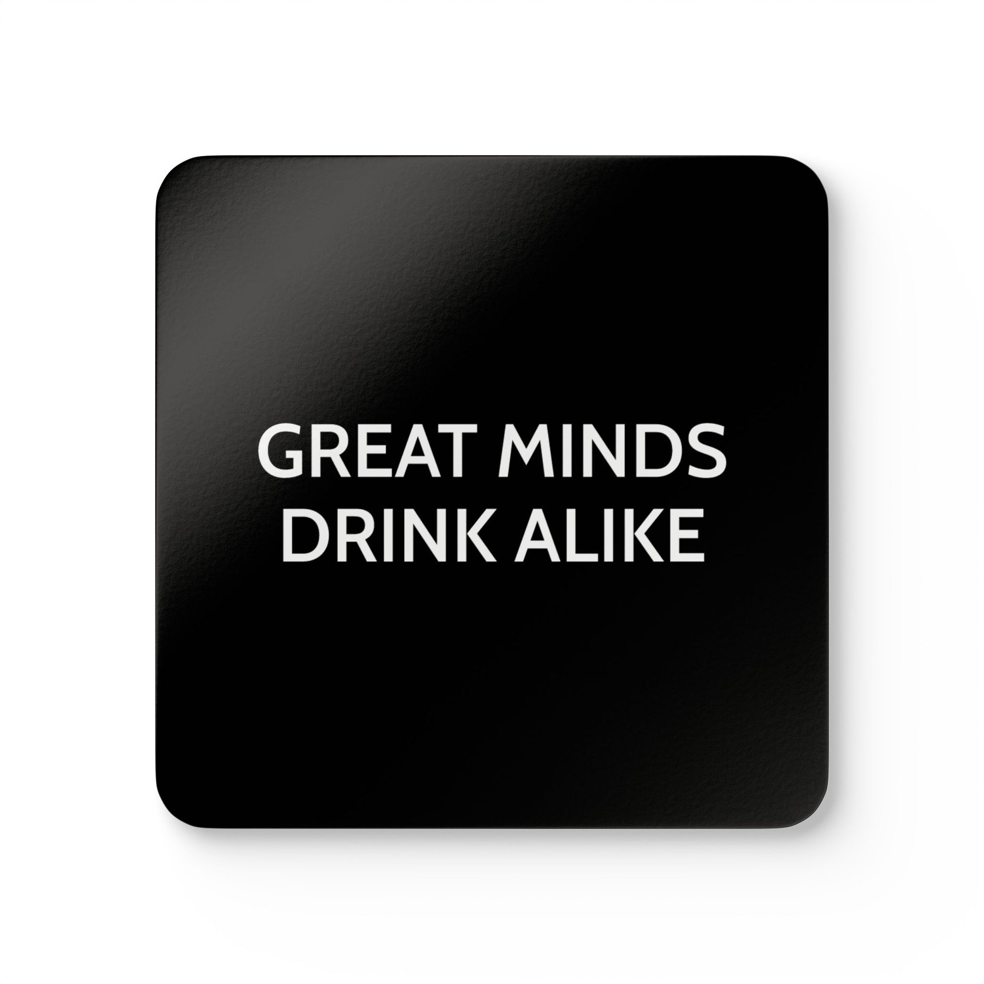 Great Minds Drink Alike - Black Cork Back Coaster Set - iSAW Company