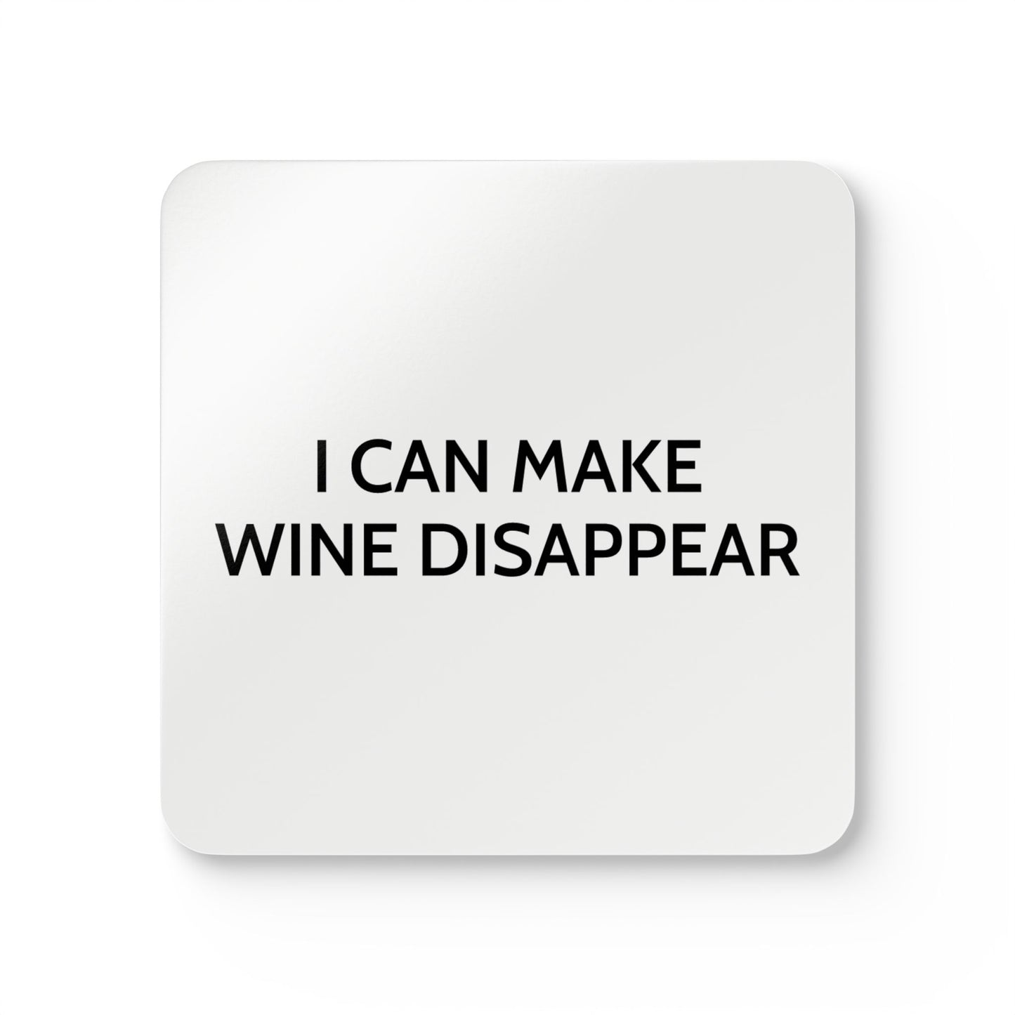 I Can Make Wine Disappear - White Cork Back Coaster Set - iSAW Company