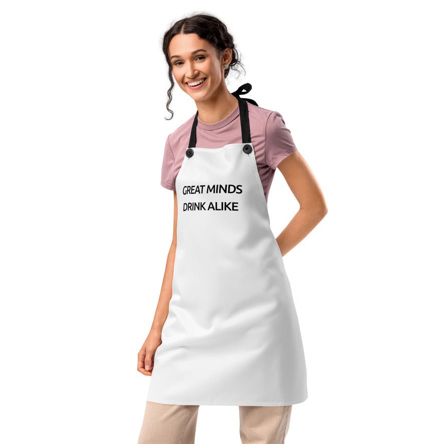 Great Minds Drink Alike - White Apron - iSAW Company