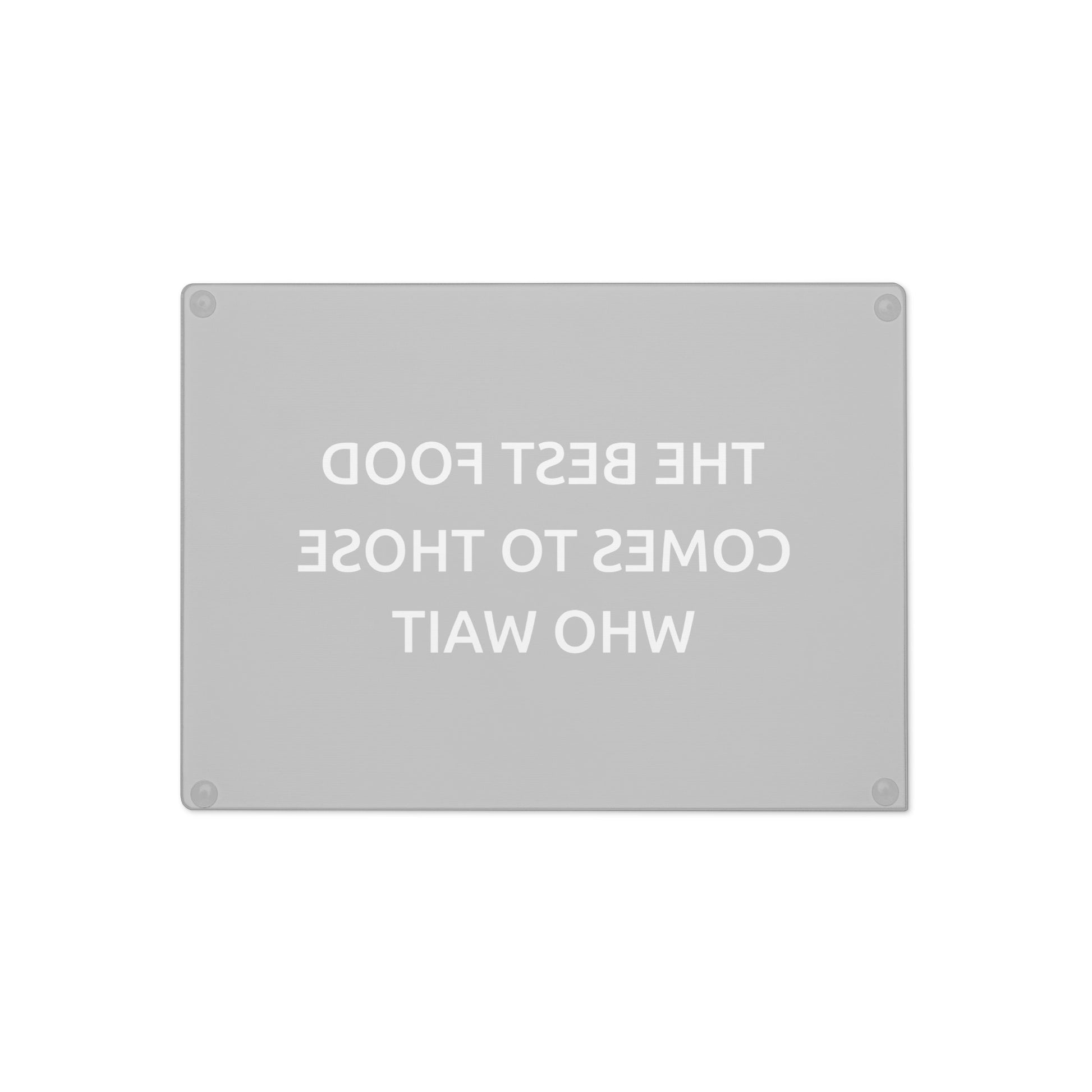 The Best Food Comes To Those Who Wait - Black Glass Cutting Board - iSAW Company