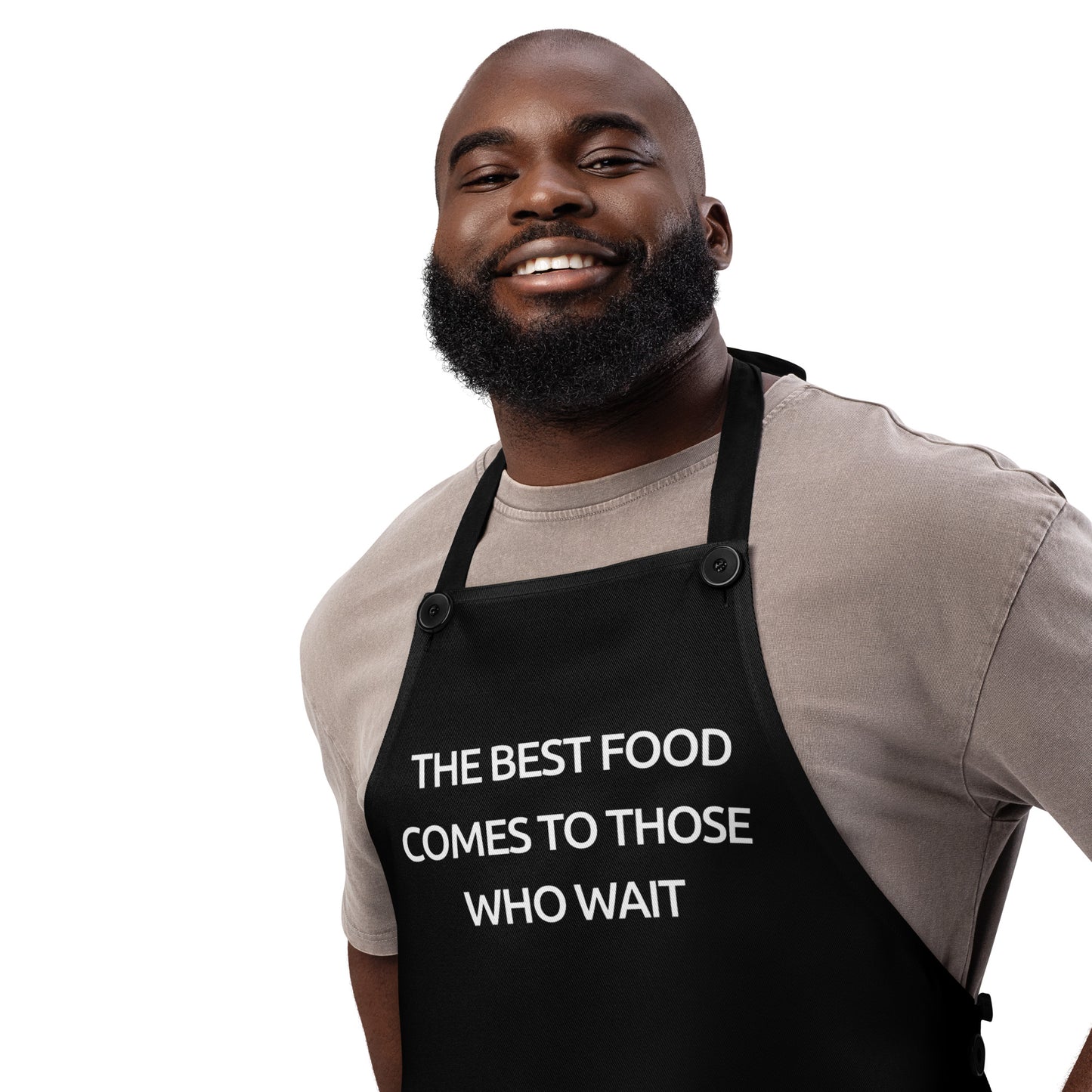 The Best Food Comes To Those Who Wait - Black Apron - iSAW Company