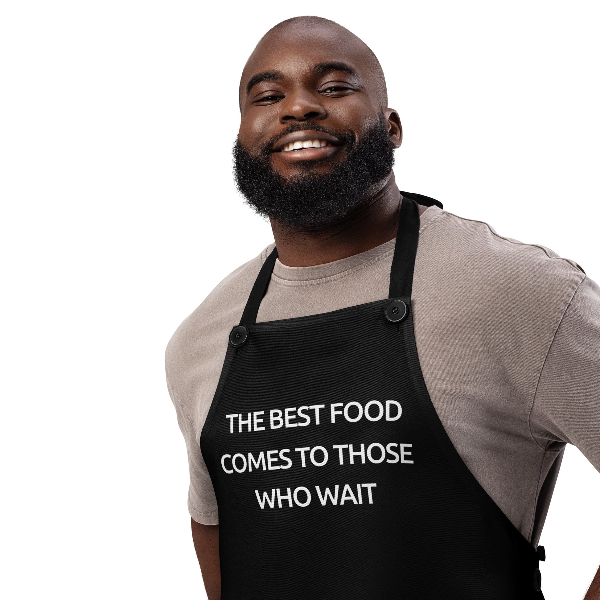 The Best Food Comes To Those Who Wait - Black Apron - iSAW Company