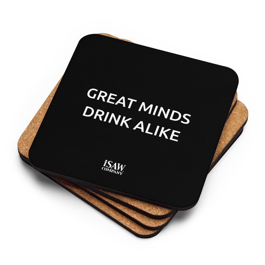 Great Minds Drink Alike - Black Cork Back Coaster - iSAW Company