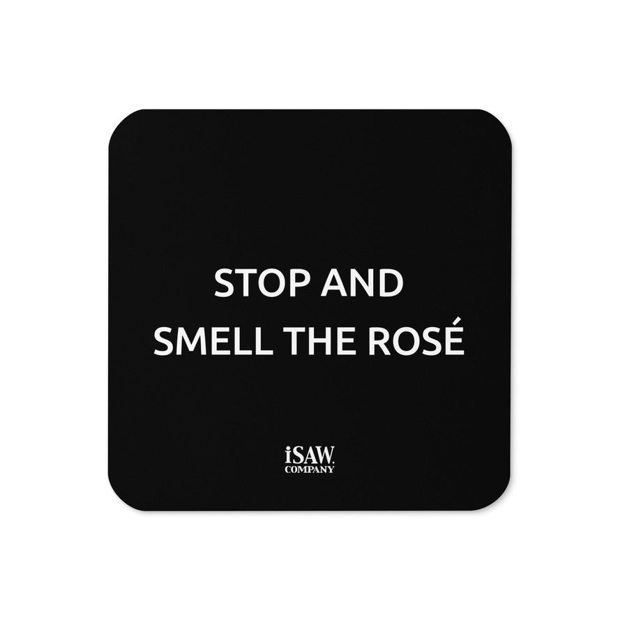 Stop And Smell The Rosé - Black Cork Back Coaster - iSAW Company