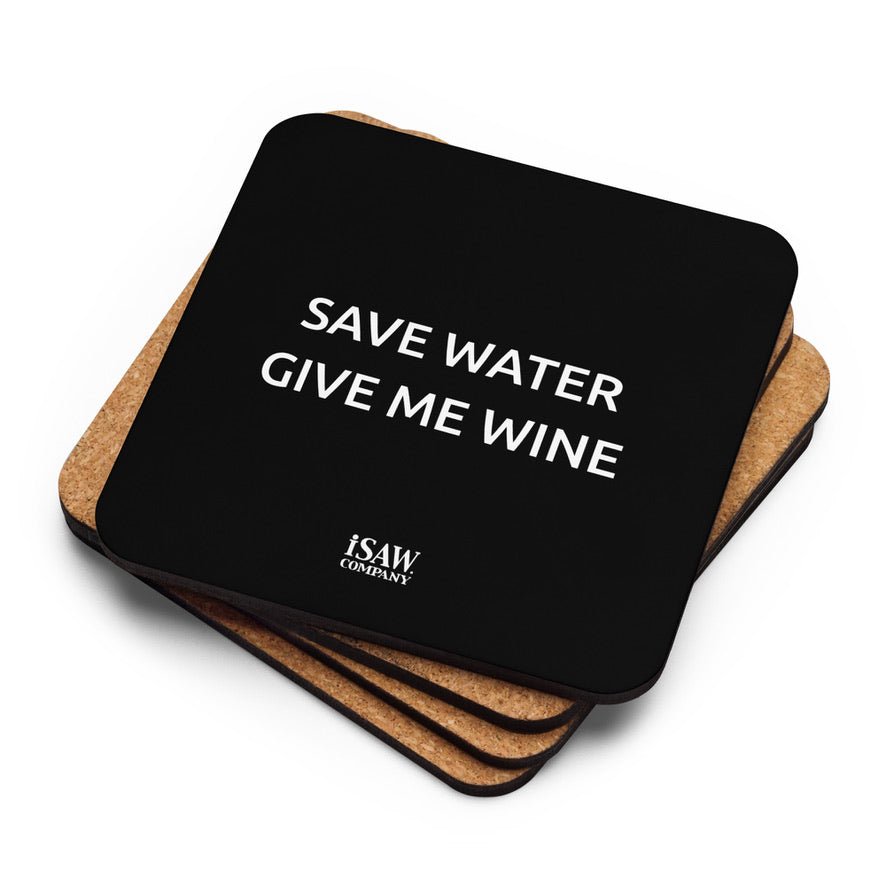 Save Water Give Me Wine - Black Cork Back Coaster - iSAW Company