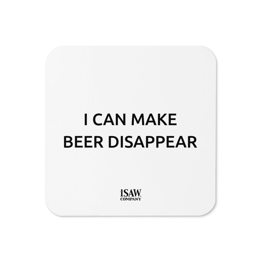 I Can Make Beer Disappear - White Cork Back Coaster - iSAW Company