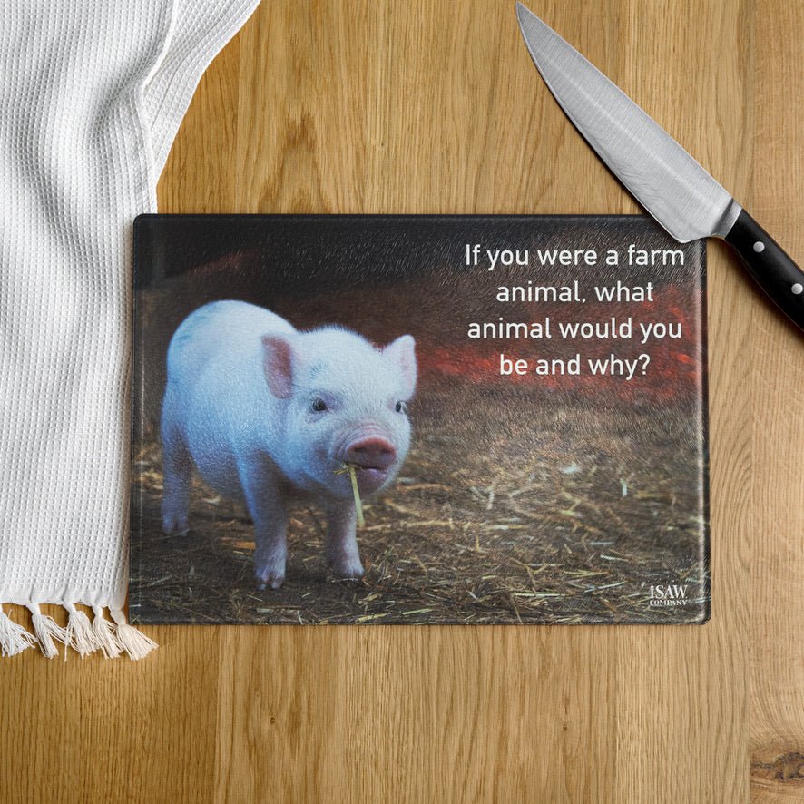 If You Were A Farm Animal - Glass Cutting Board - iSAW Company