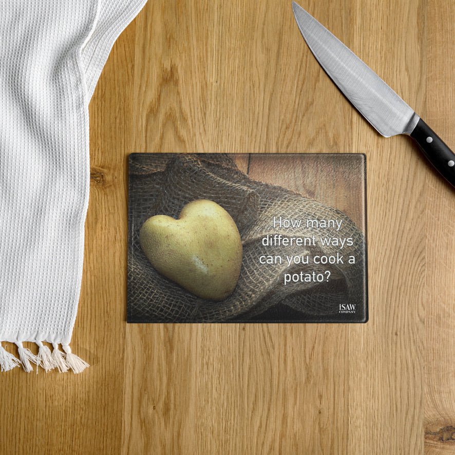 How Many Different Ways Can You Cook A Potato - Glass Cutting Board - iSAW Company