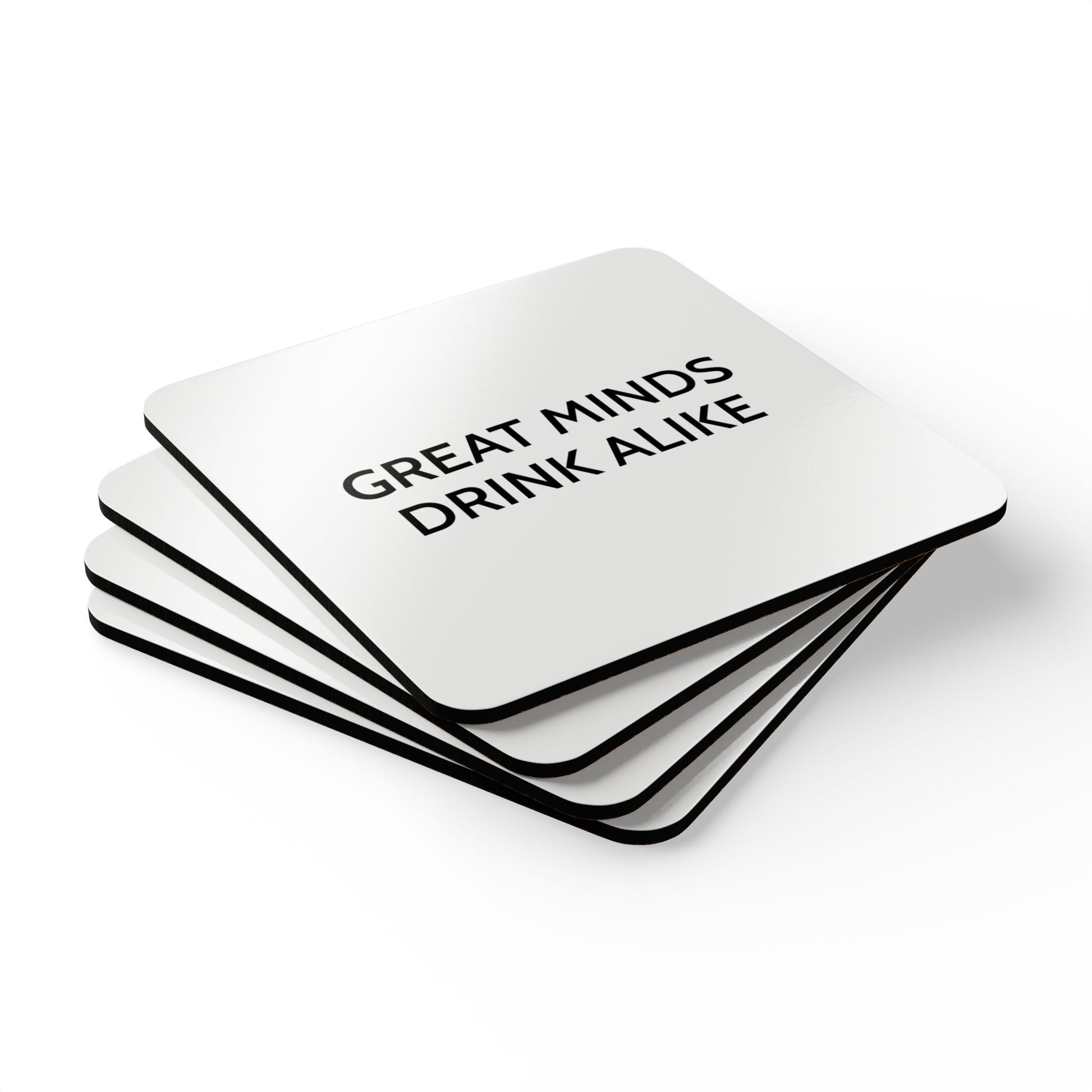 Great Minds Drink Alike - White Cork Back Coaster Set - iSAW Company
