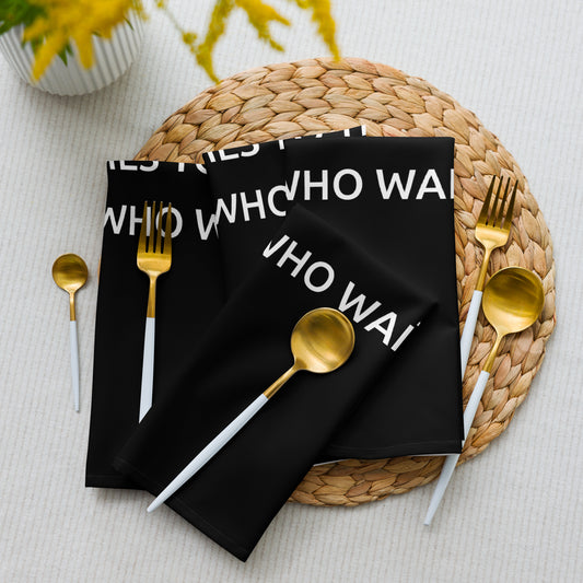 The Best Food Comes To Those Who Wait - Black Napkin Set - iSAW Company