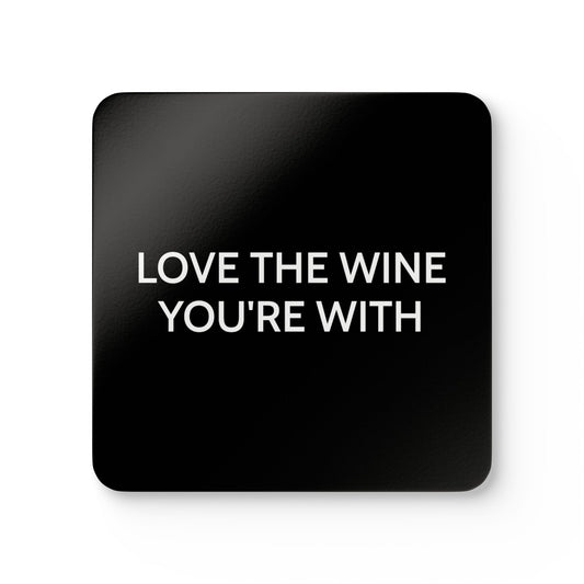 Love The Wine You're With - Black Cork Back Coaster Set - iSAW Company