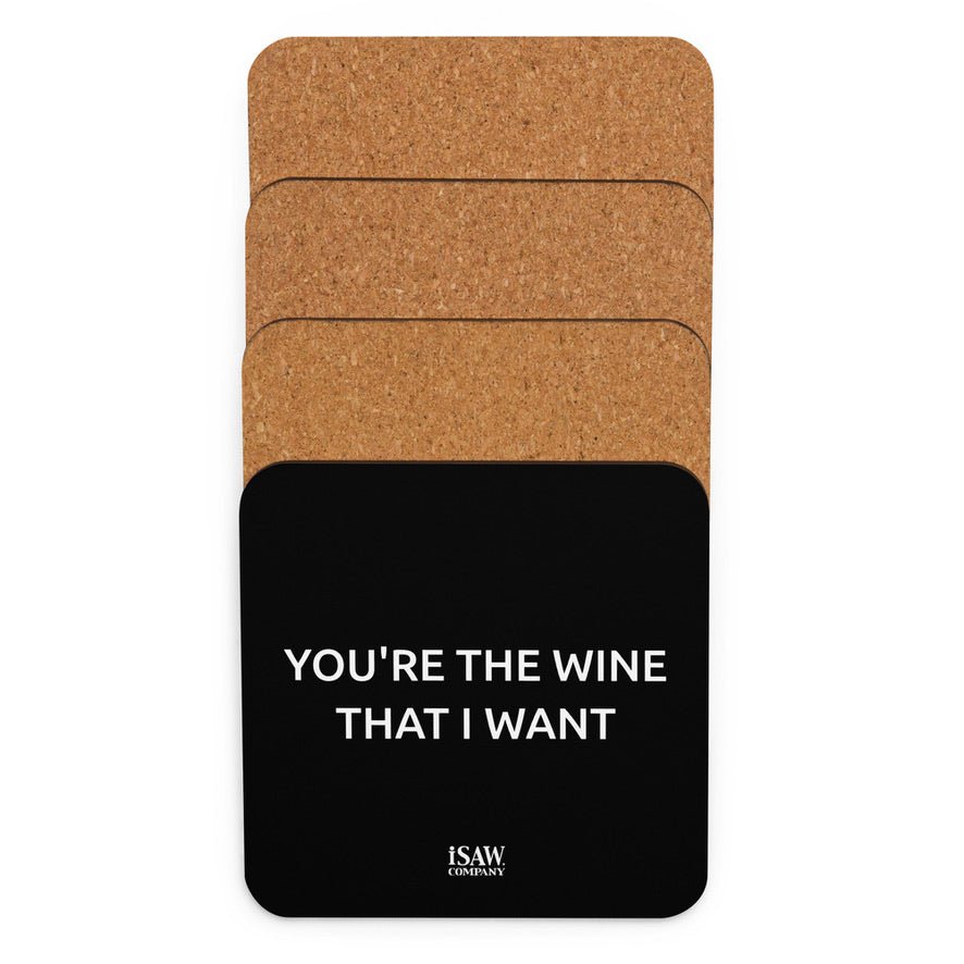 You're The Wine That I Want - Black Cork Back Coaster - iSAW Company