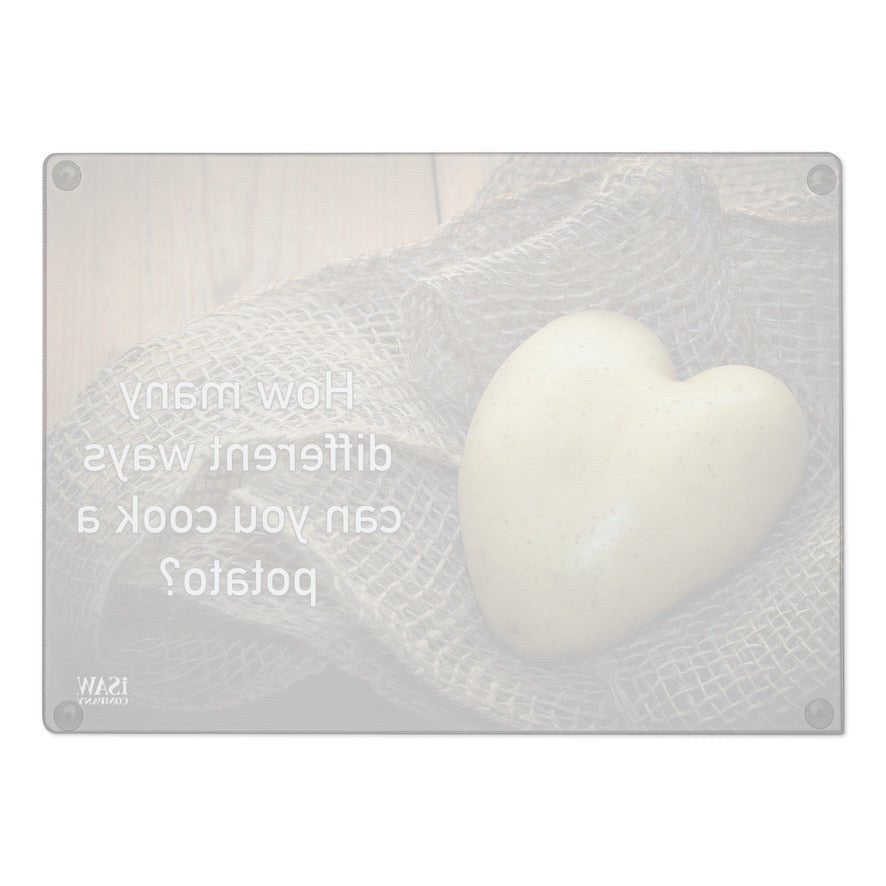 How Many Different Ways Can You Cook A Potato - Glass Cutting Board - iSAW Company