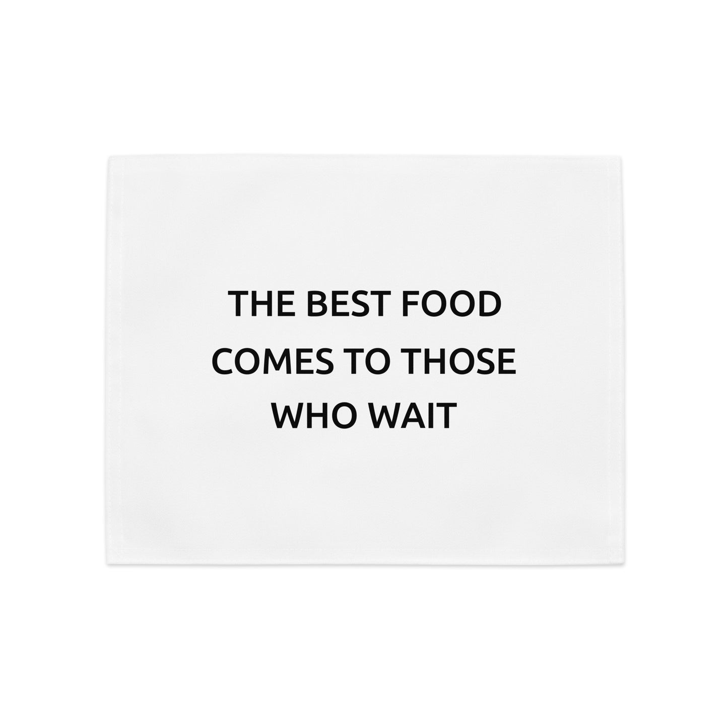 The Best Food Comes To Those Who Wait - White Placemat Set - iSAW Company