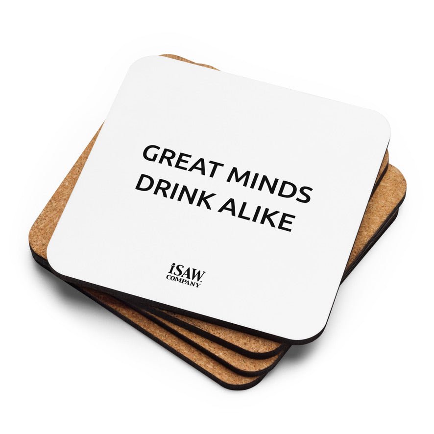 Great Minds Drink Alike - White Cork Back Coaster - iSAW Company