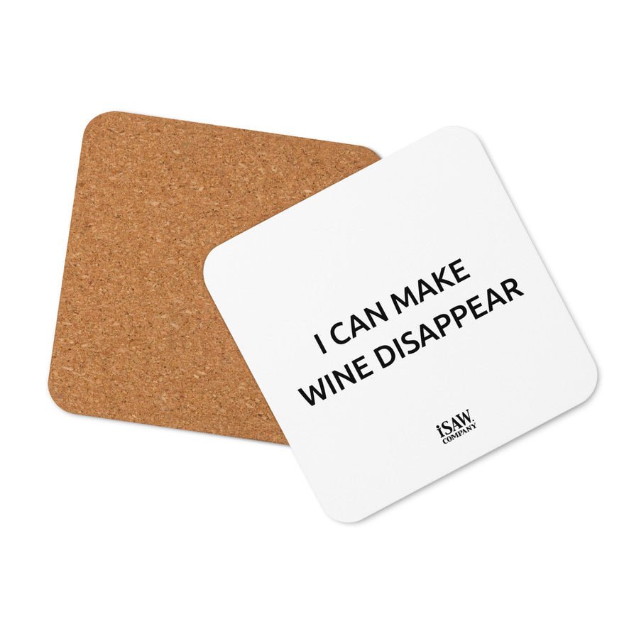 I Can Make Wine Disappear - White Cork Back Coaster - iSAW Company
