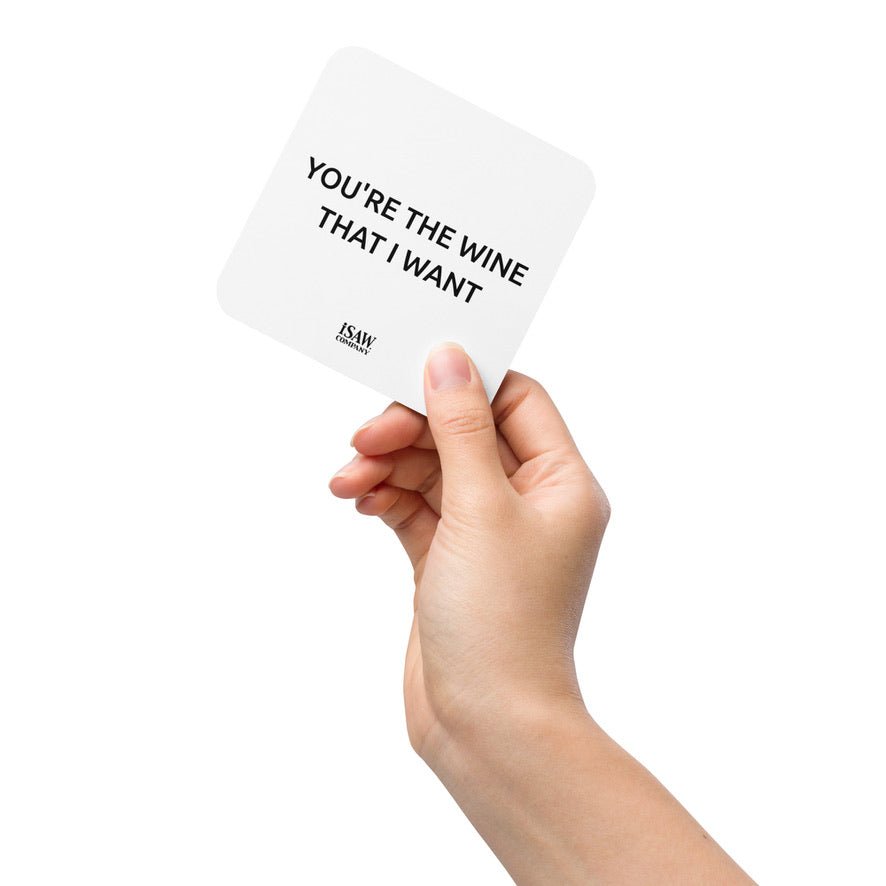 You're The Wine That I Want - White Cork Back Coaster - iSAW Company