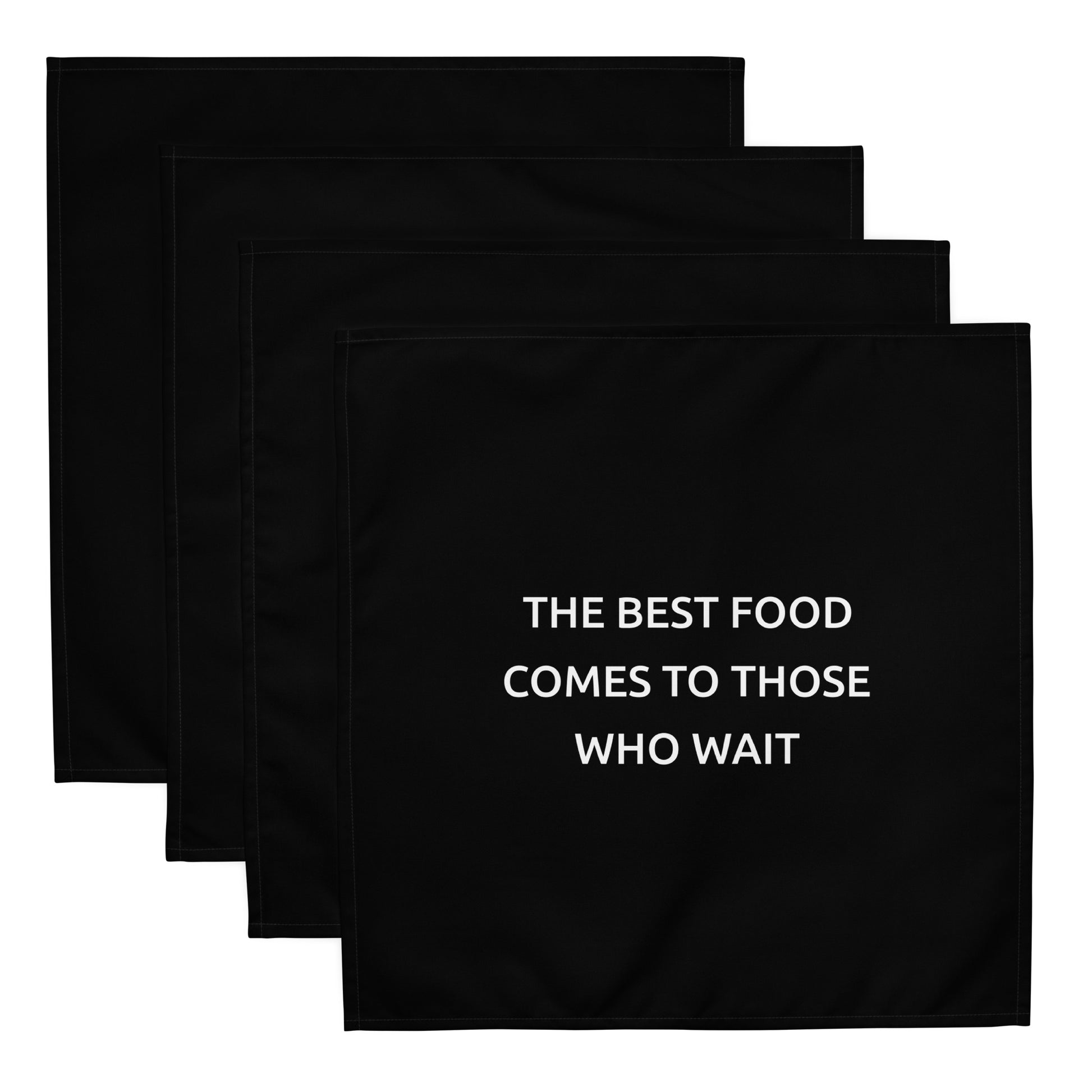 The Best Food Comes To Those Who Wait - Black Napkin Set - iSAW Company