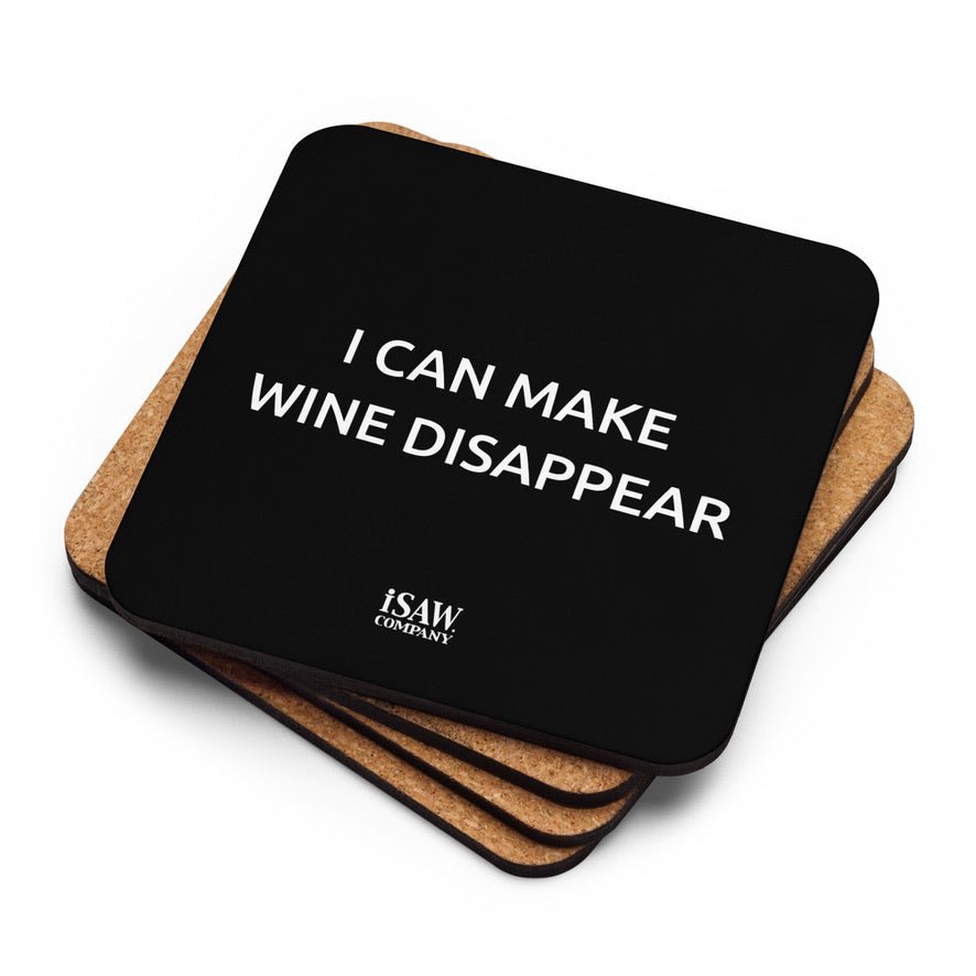I Can Make Wine Disappear - Black Cork Back Coaster - iSAW Company