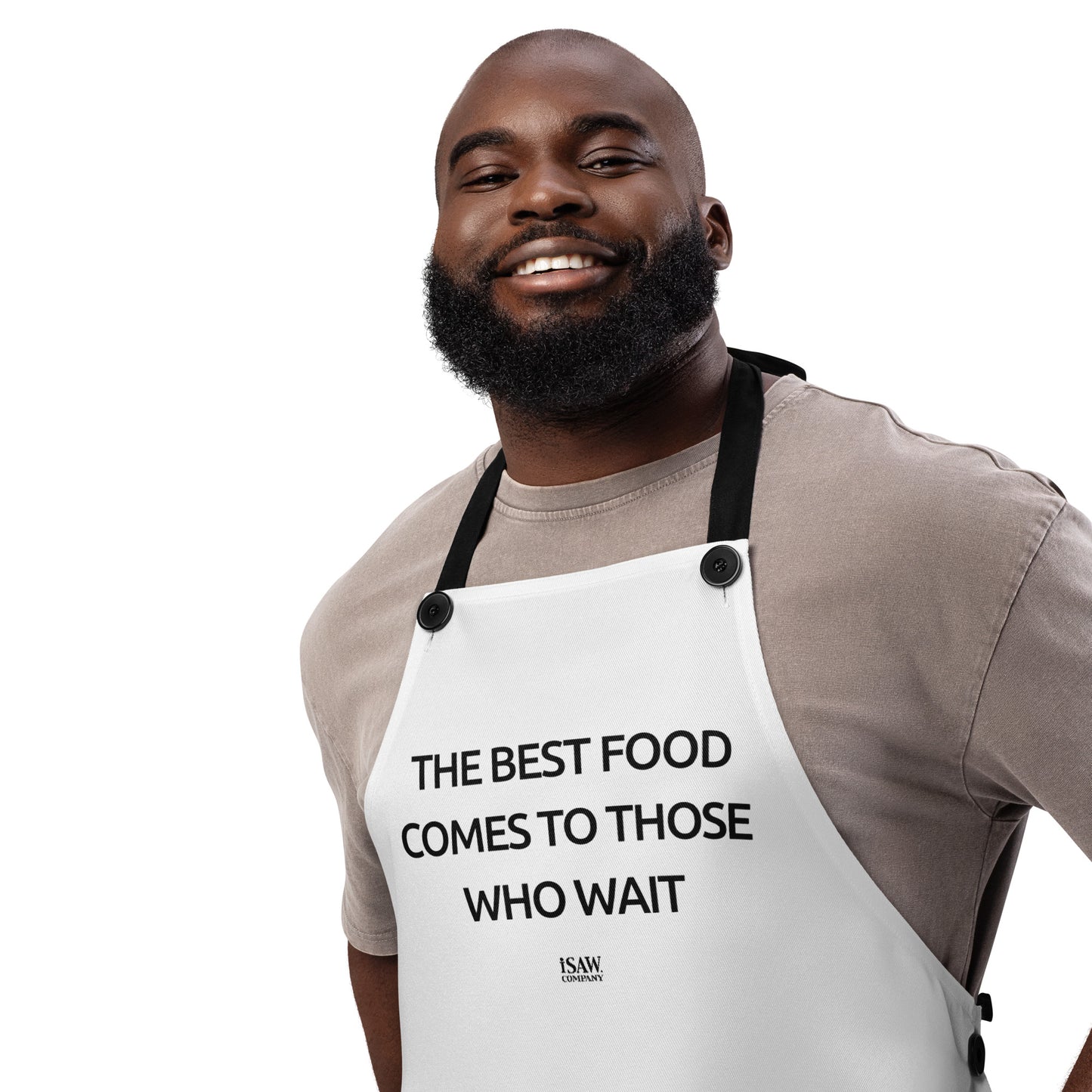The Best Food Comes To Those Who Wait - White Apron - iSAW Company