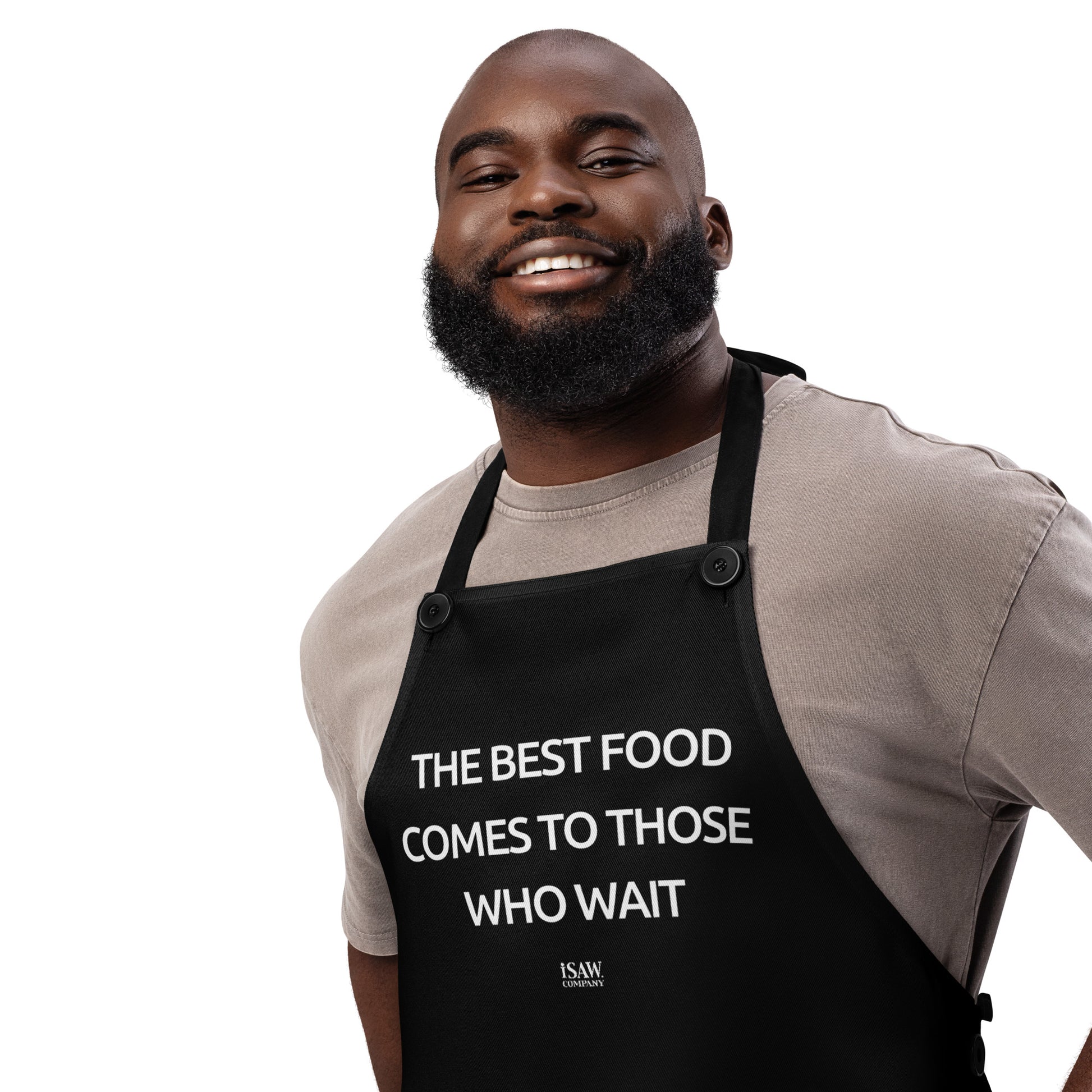 The Best Food Comes To Those Who Wait - Black Apron - iSAW Company