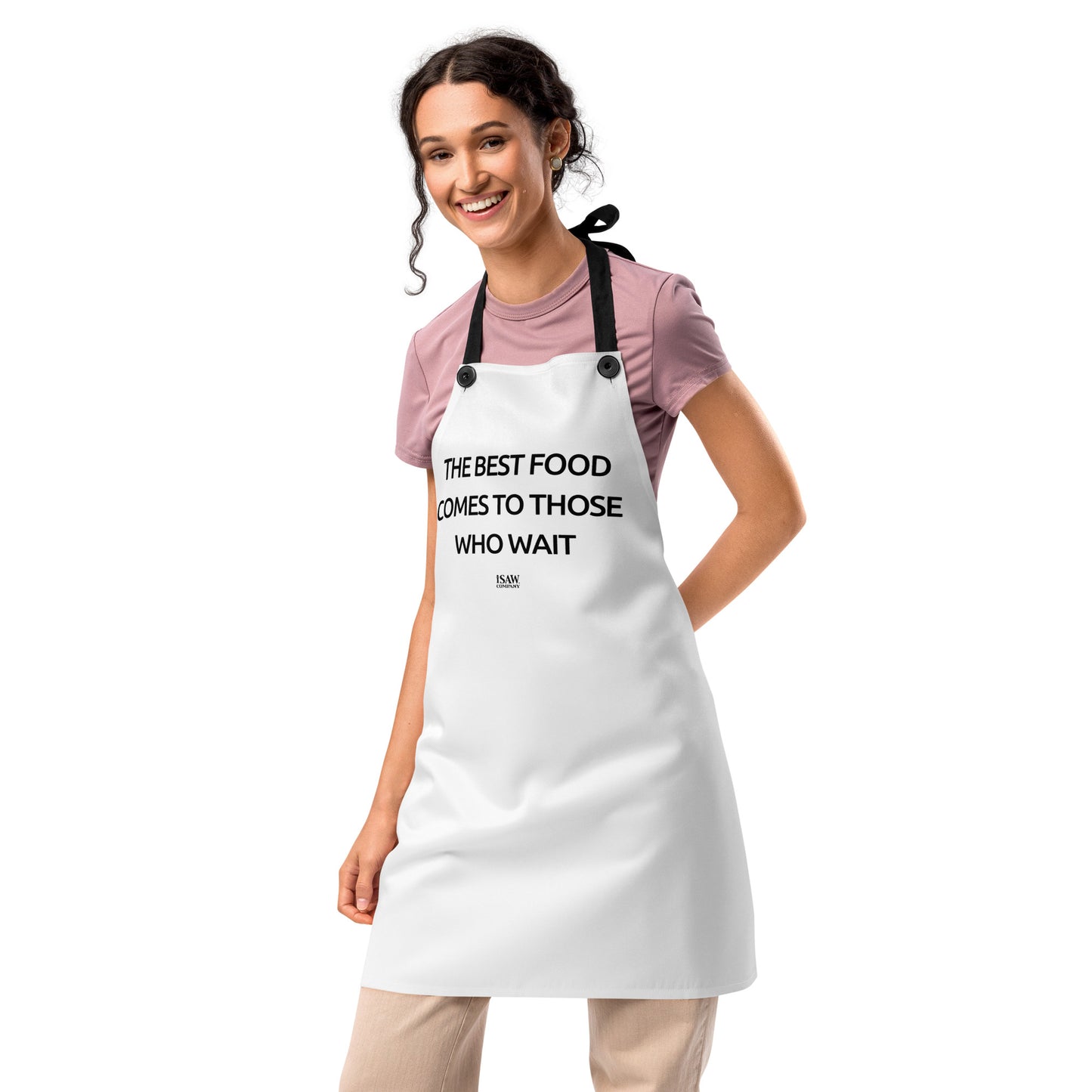 The Best Food Comes To Those Who Wait - White Apron - iSAW Company