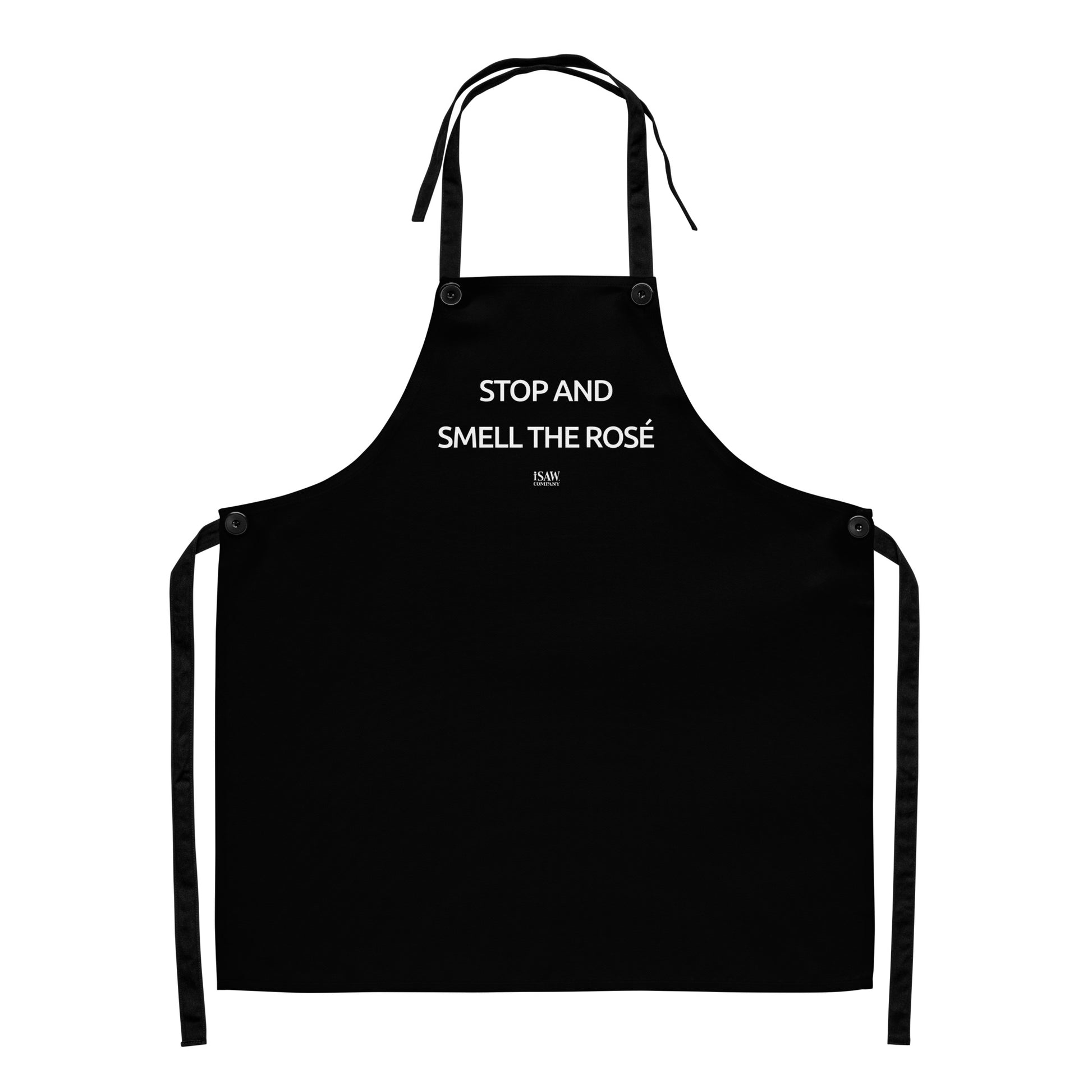 Stop And Smell The Rosé - Black Apron - iSAW Company