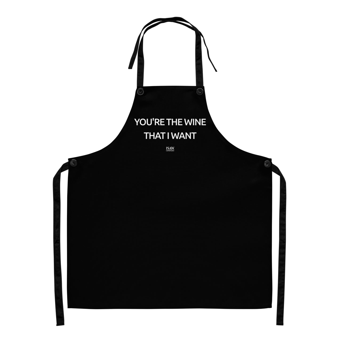 You're The Wine That I Want - Black Apron - iSAW Company