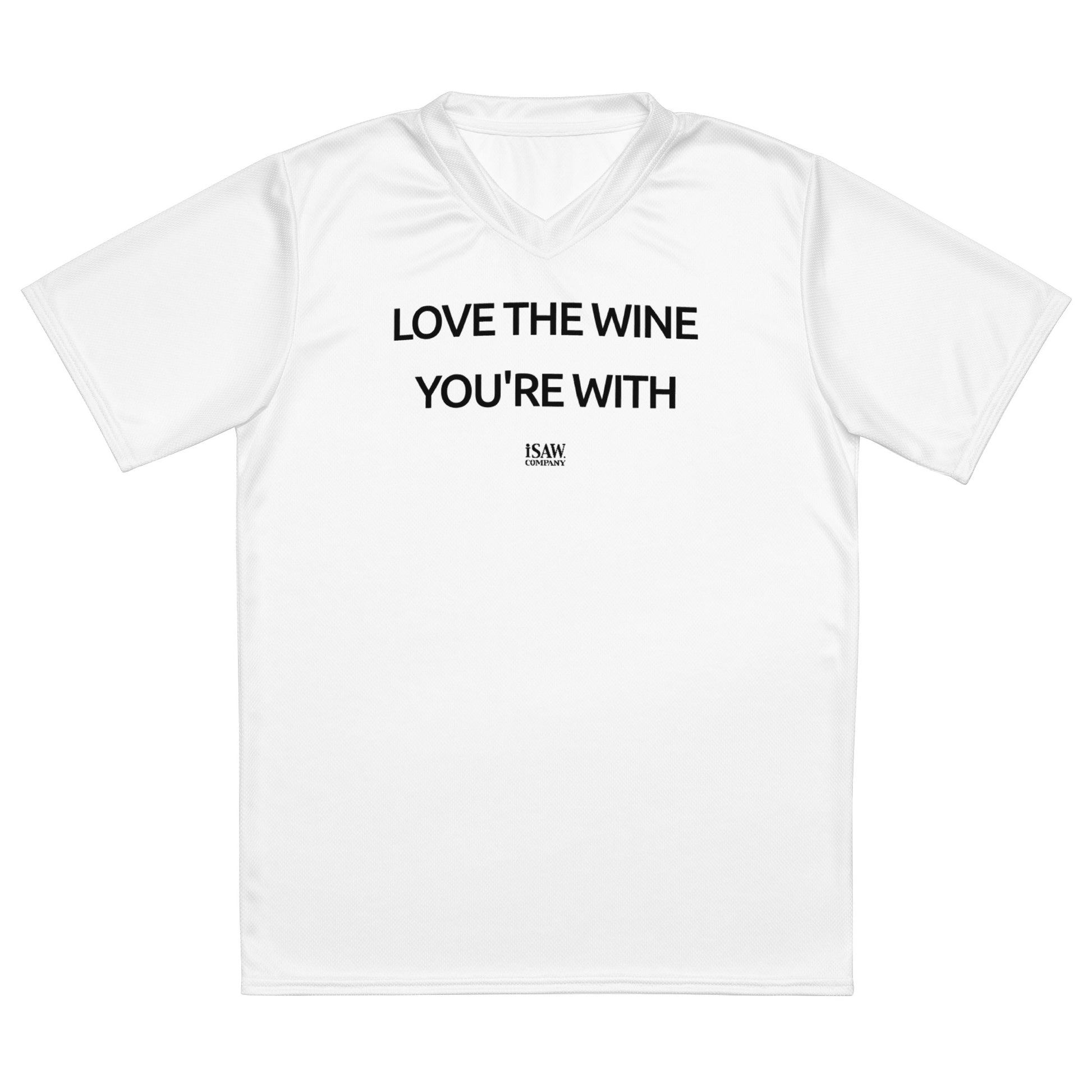 Love The Wine You're With - Womens White Sports Jersey - iSAW Company