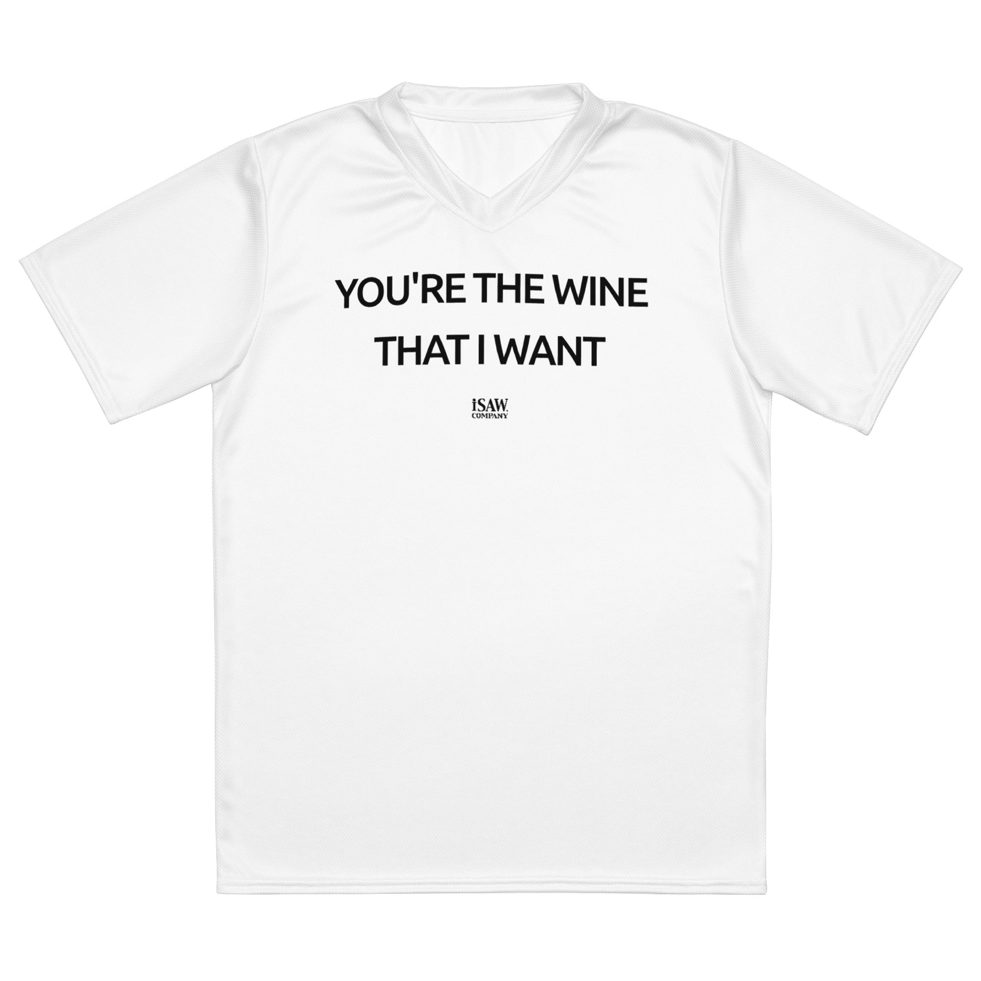 You're The Wine That I Want - Womens White Sports Jersey - iSAW Company