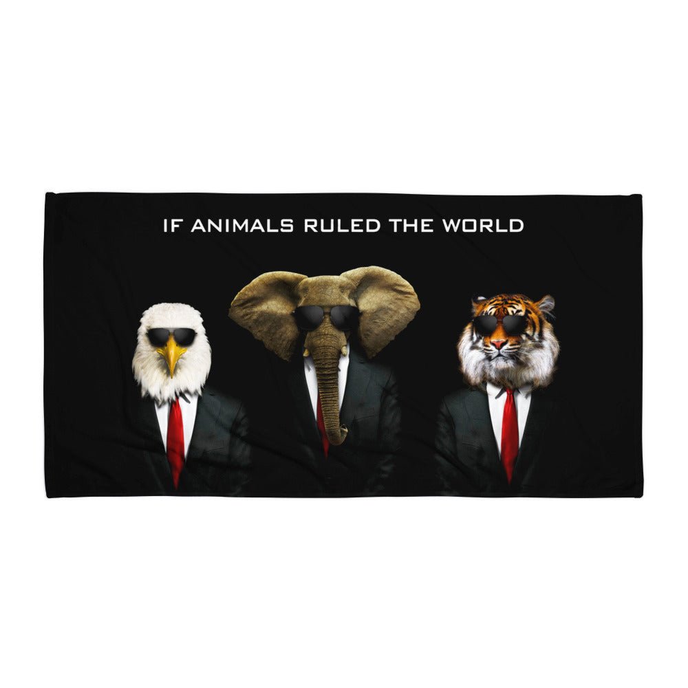 If Animals Ruled The World - Beach Towel - iSAW Company