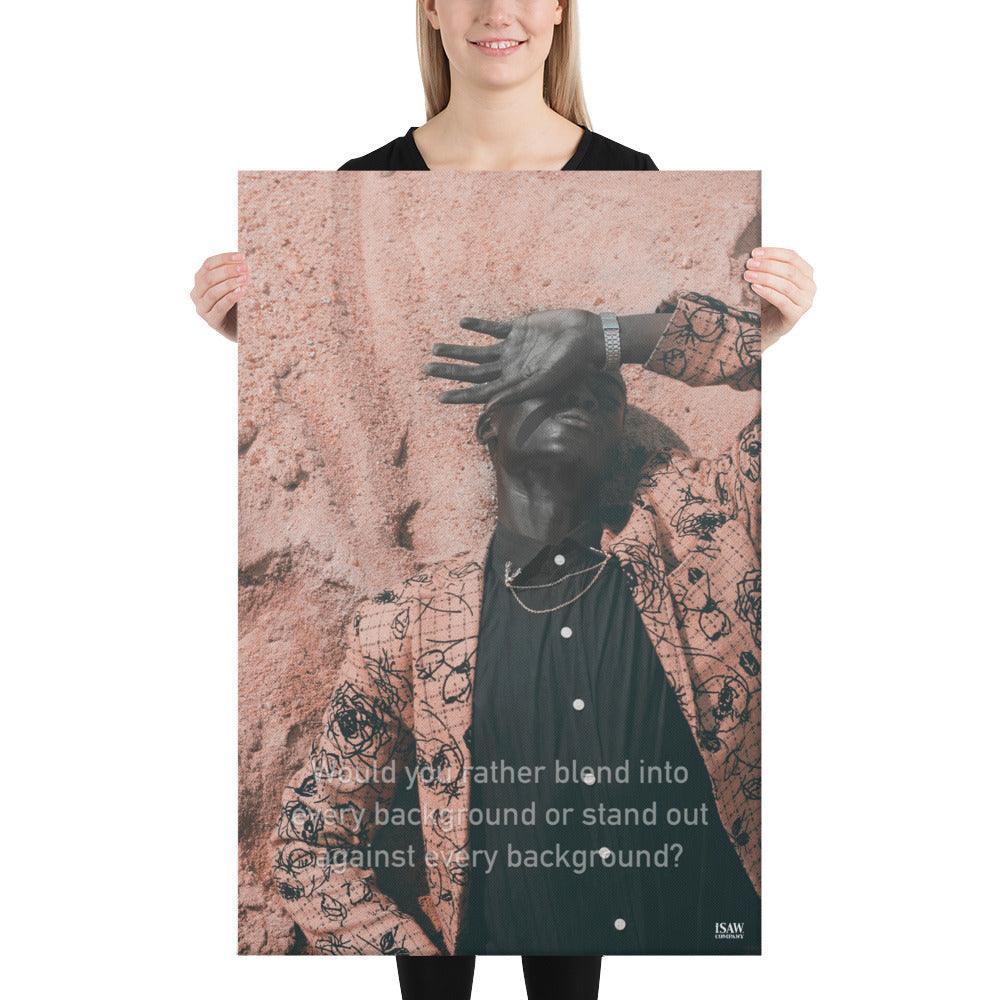 Blend In or Stand Out - Canvas Print - iSAW Company