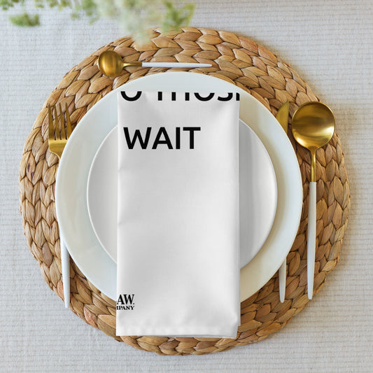 The Best Food Comes To Those Who Wait - White Napkin Set - iSAW Company
