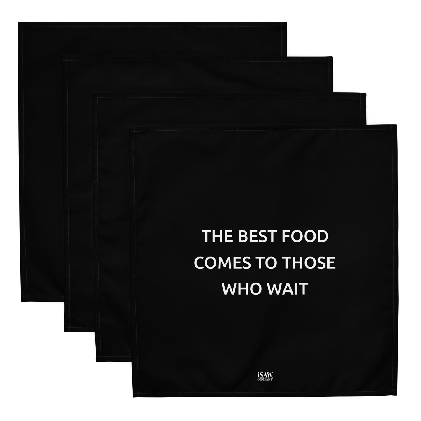 The Best Food Comes To Those Who Wait - Black Napkin Set - iSAW Company