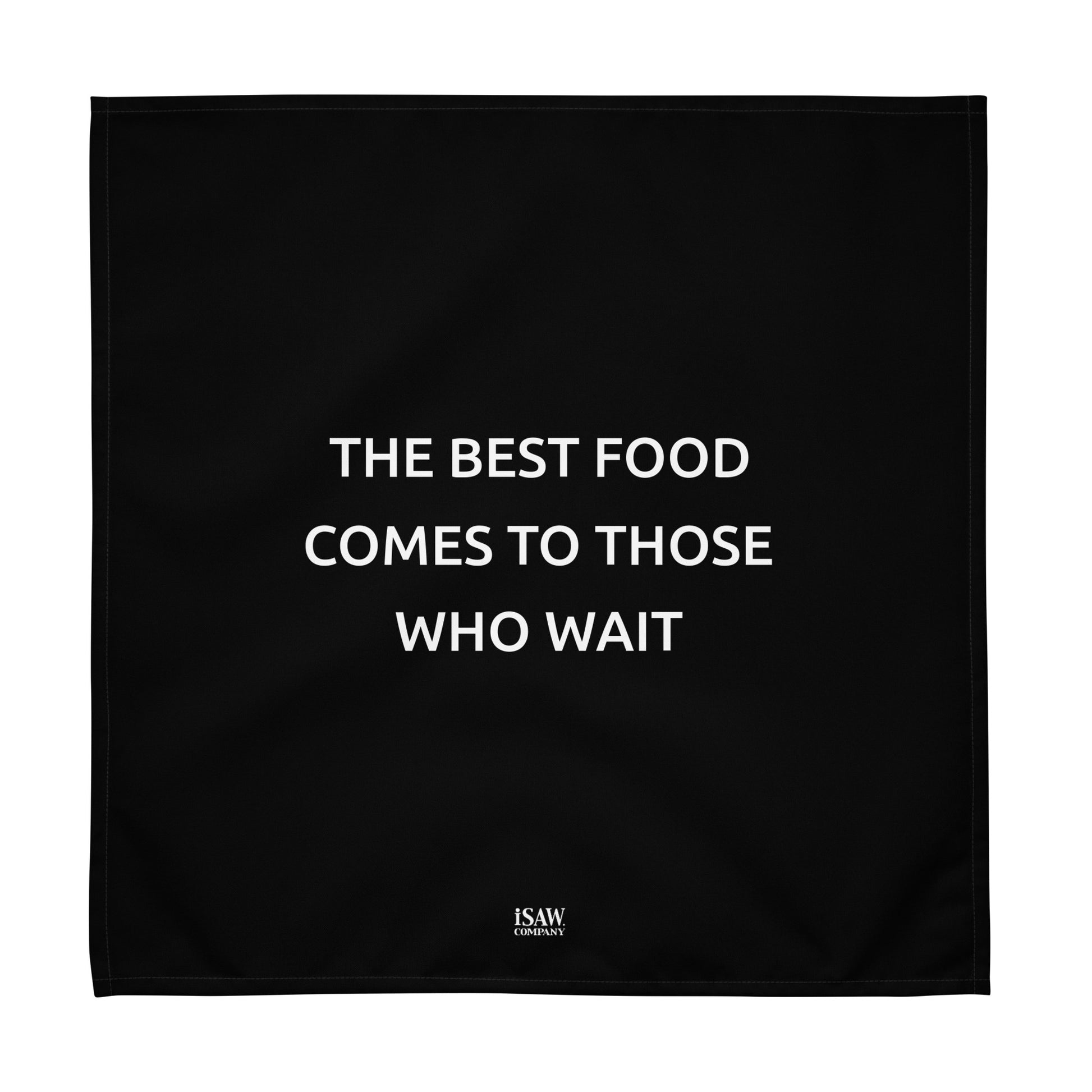 The Best Food Comes To Those Who Wait - Black Napkin Set - iSAW Company