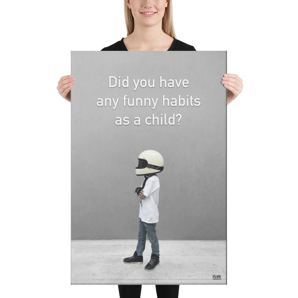 Did You Have Any Funny Habits As A Child - Canvas Print - iSAW Company