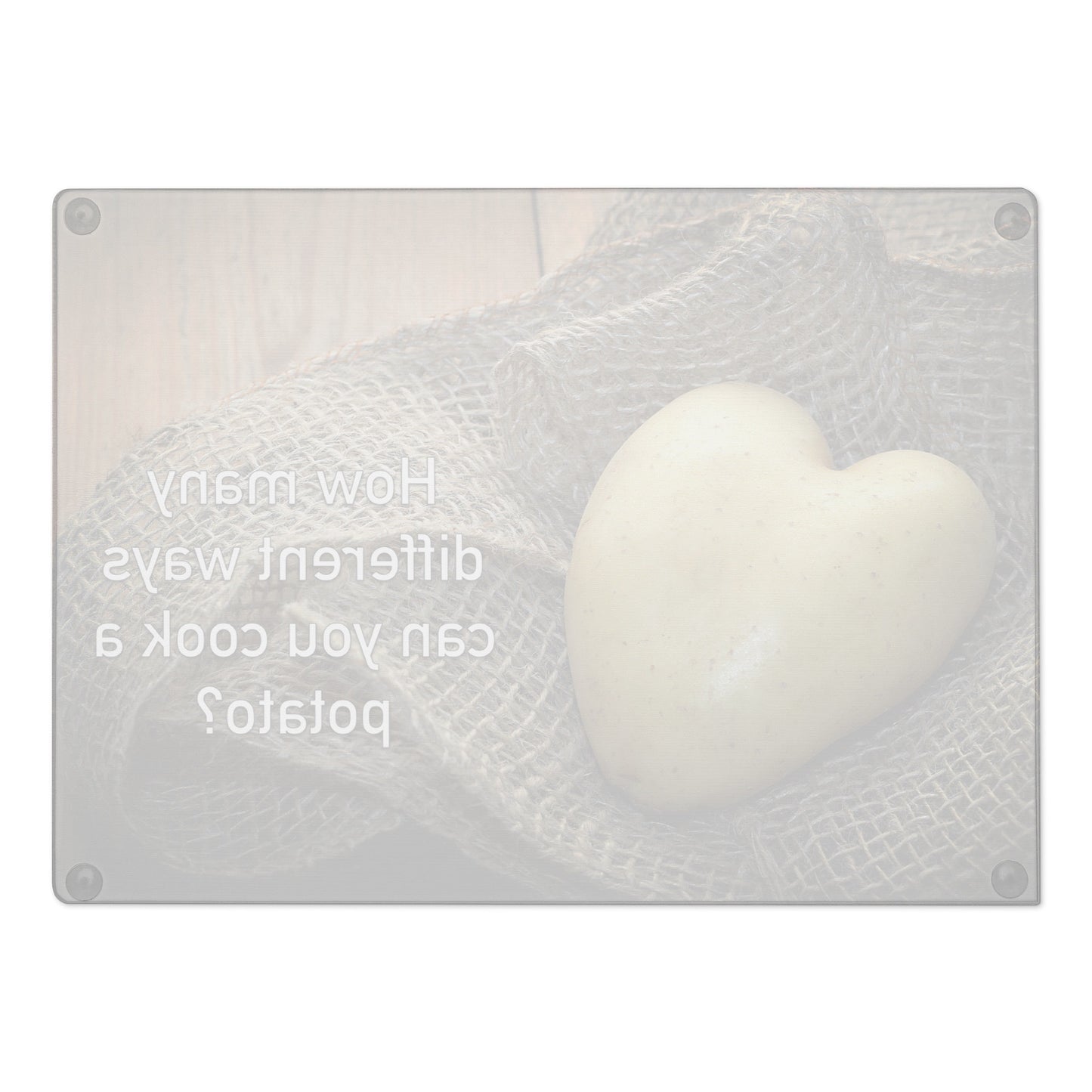 How Many Ways Can You Cook A Potato - Glass Cutting Board - iSAW Company