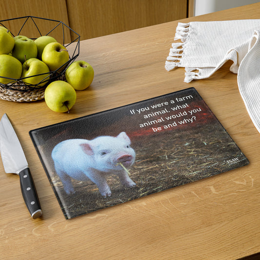 If You Were A Farm Animal - Glass Cutting Board - iSAW Company