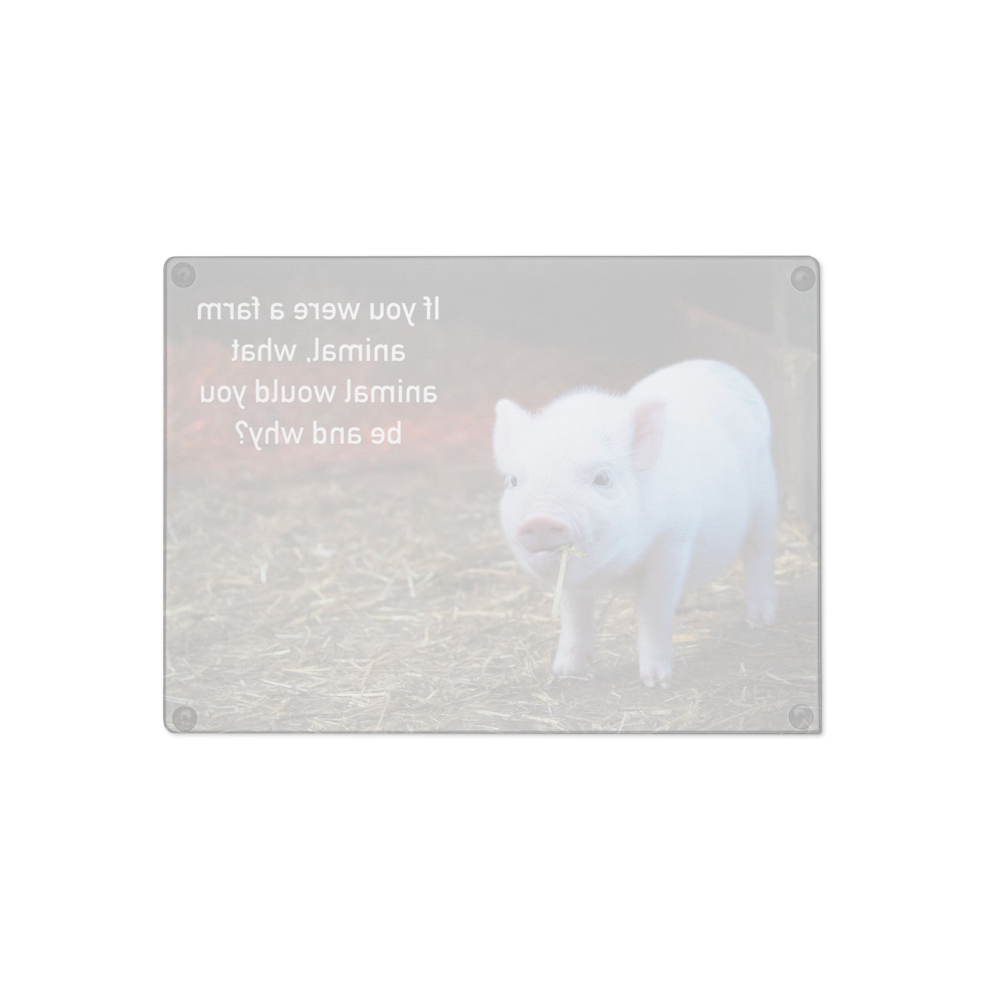 If You Were A Farm Animal - Glass Cutting Board - iSAW Company