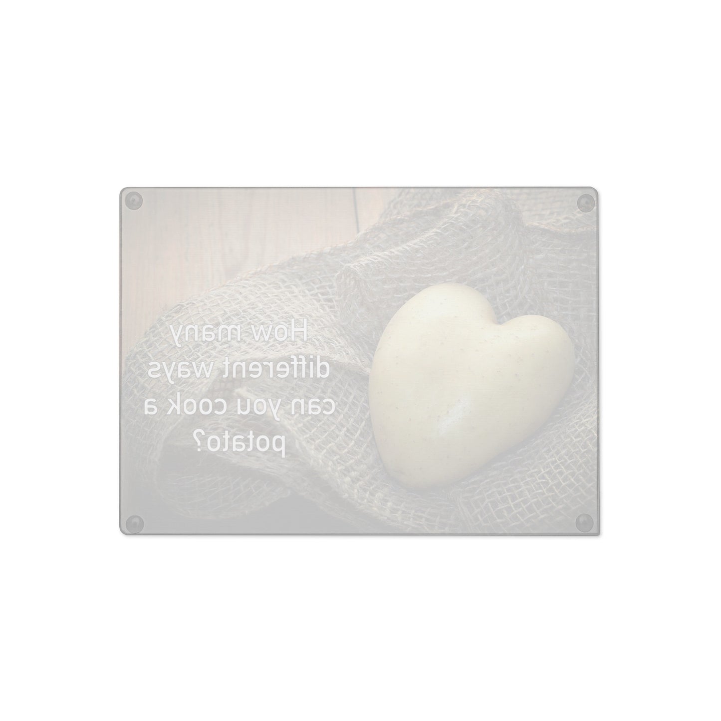 How Many Ways Can You Cook A Potato - Glass Cutting Board - iSAW Company