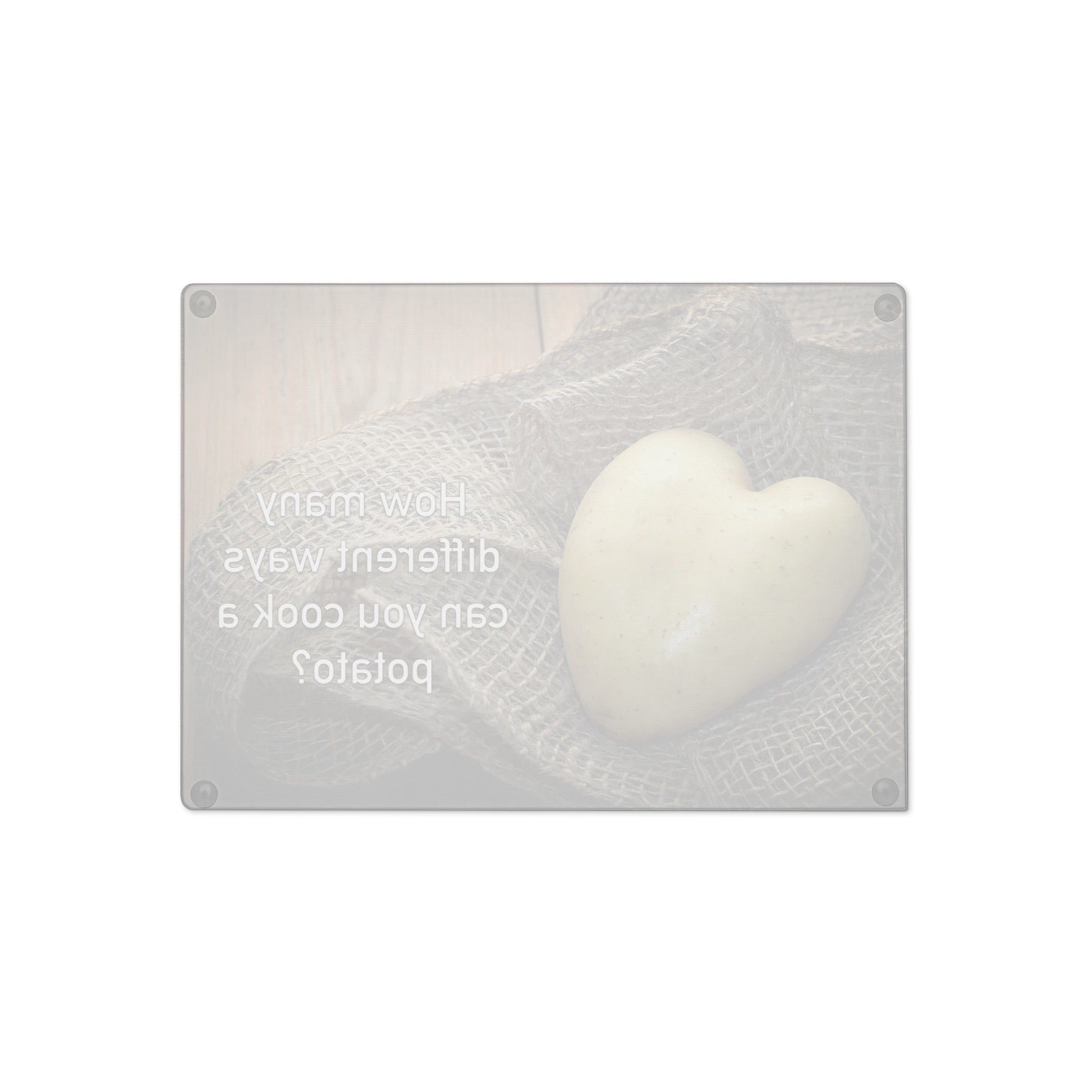 How Many Ways Can You Cook A Potato - Glass Cutting Board - iSAW Company