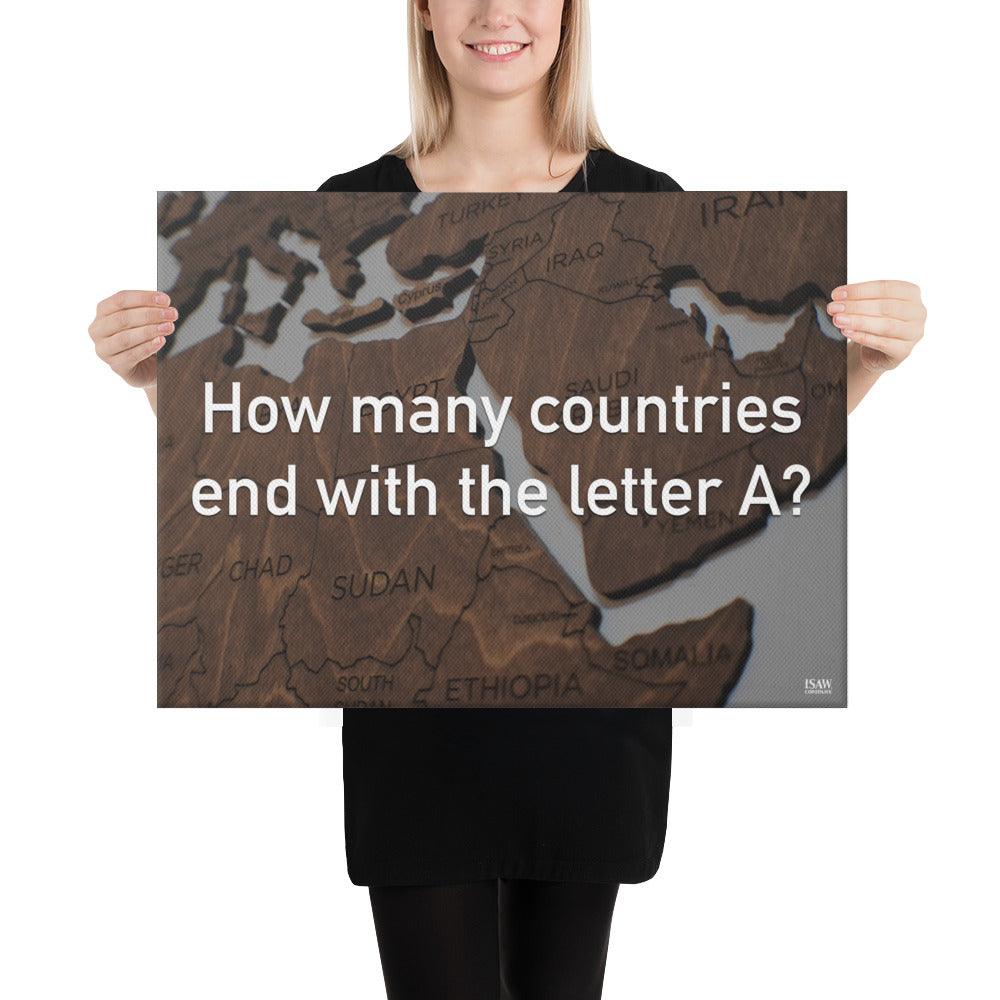 How Many Countries End With The Letter A - Canvas Print - iSAW Company